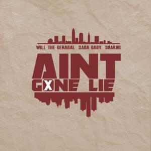 I Ain’t Gone Lie - Will the Genaral (Ft. Sada Baby & Shakur)