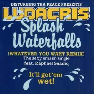 Splash Waterfalls (Whatever You Want Remix) - Ludacris (Ft. Raphael Saadiq)