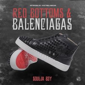 Red Bottoms & Balenciaga - Soulja Boy