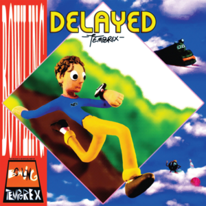 Delayed - TEMPOREX