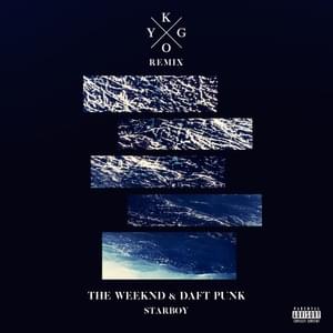 Starboy (Kygo Remix) - The Weeknd (Ft. Daft Punk)