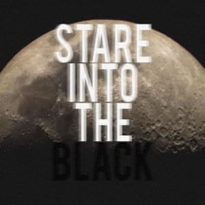 Stare Into the Black - Hellogoodbye