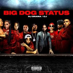 Big Dog Status - CJ & DJ Drama