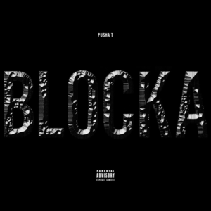 Blocka - Pusha T (Ft. Popcaan & Travis Scott)