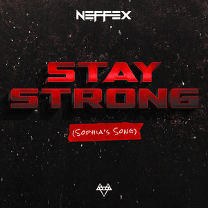 Stay Strong (Sophia’s Song) - NEFFEX