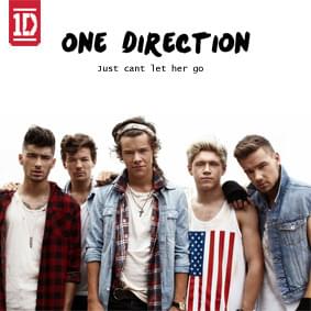 Just Can’t Let Her Go - One Direction