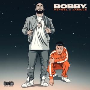 BOBBY - Veysel & Jamule