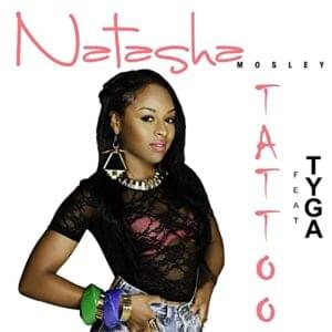 Tattoo - Natasha Mosley (Ft. Tyga)