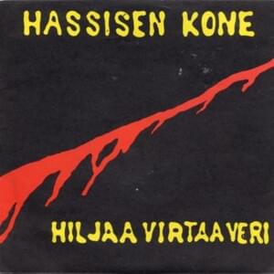 Hiljaa virtaa veri - Hassisen Kone