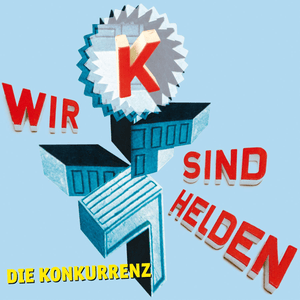 Die Konkurrenz - Wir sind Helden