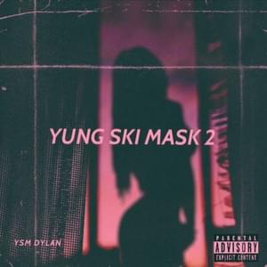 Yung Ski Mask 2 - YSM Dylan