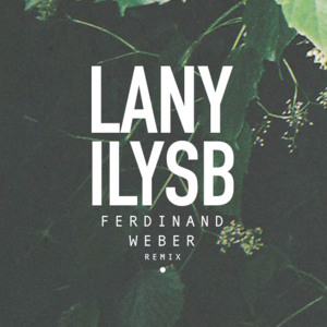 ILYSB (Ferdinand Weber Remix) - LANY