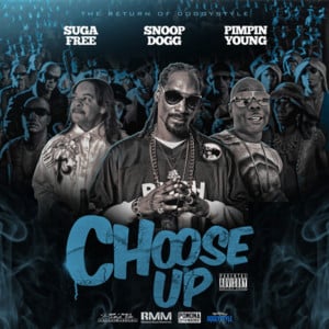 Choose Up - Suga Free (Ft. Pimpin Young & Snoop Dogg)