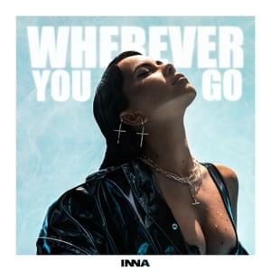 Wherever You Go - INNA