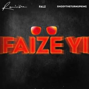 Faize Yi - Reminisce (Ft. Falz & ShodyTheTurnUpKing)