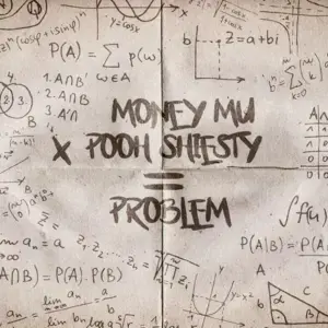 Problem - Money Mu (Ft. Pooh Shiesty)