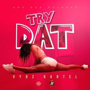 Try Dat - Vybz Kartel