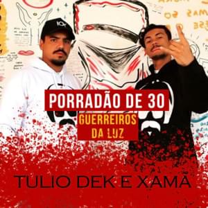 Porradão de 30 - Túlio Dek & Xamã (Ft. Túlio Dek & Xamã)