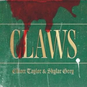 Claws - Elliott Taylor & Skylar Grey