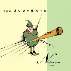 She Lives (In a Time of Her Own) - The JudyBats