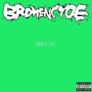 Dance Off - ​brokeNCYDE