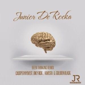 Been Thinking (Remix) - Junior De Rocka (Ft. Cassper Nyovest, Golden Black, Kwesta & Riky Rick)