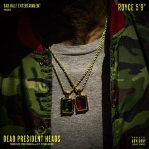 Dead President Heads - Royce Da 5'9"