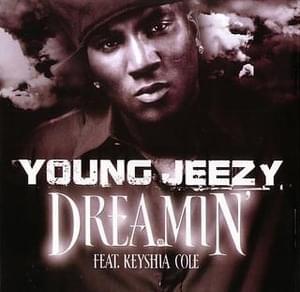 Dreamin’ - Jeezy (Ft. Keyshia Cole)