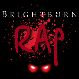 Brightburn Rap - Daddyphatsnaps