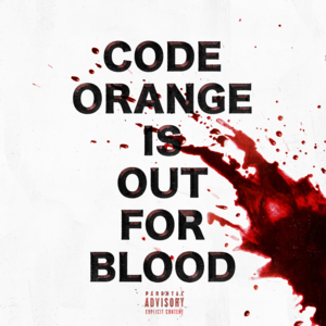 Out for Blood - Code Orange