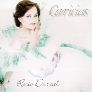 Caricias - Rocío Dúrcal