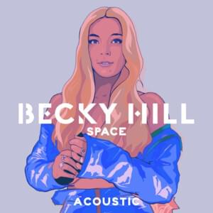 Space (Acoustic) - Becky Hill