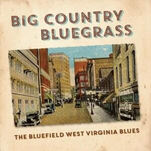 The Bluefield West Virginia Blues - Big Country Bluegrass