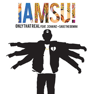 Only That Real - Iamsu! (Ft. 2 Chainz & Sage The Gemini)