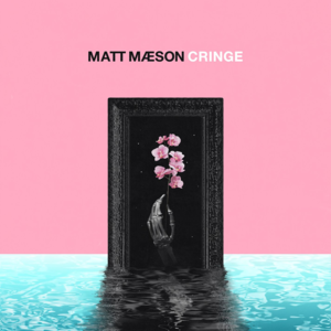 Cringe - Matt Maeson