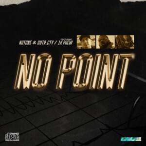 No Point - ​Outr.cty & Nu Tone (Ft. 1K Phew)