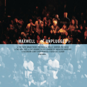 Whenever Wherever Whatever (Unplugged) - Maxwell