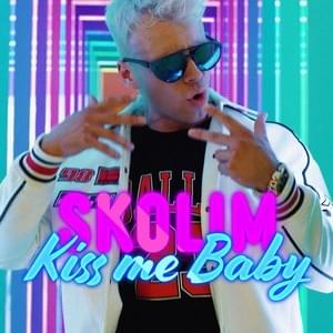 Kiss me Baby - Skolim