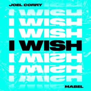 Joel Corry & Mabel - I Wish (Deutsche Übersetzung) - Lyrxo Deutsche Übersetzungen