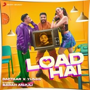 Load Hai - Raftaar & Yunan