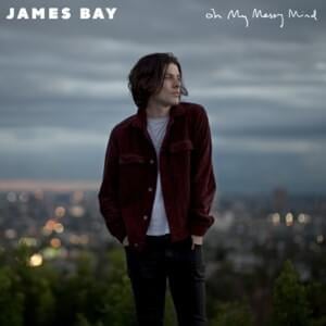 Break My Heart Right - James Bay