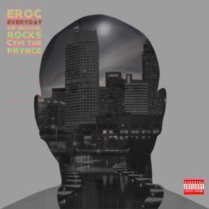 Everyday - Eroc HistoryMakerz (Ft. CyHi, Reuben McCray & Sir Michael Rocks)