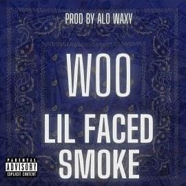 Woo - Lil Faced Smoke