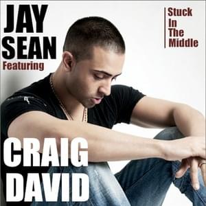 Stuck in the Middle (Remix) - Jay Sean (Ft. Craig David)