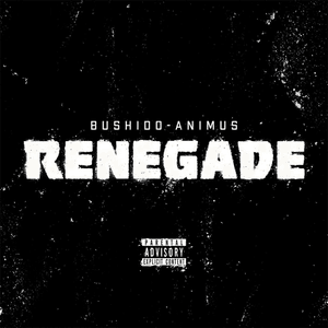 Renegade - Bushido & Animus