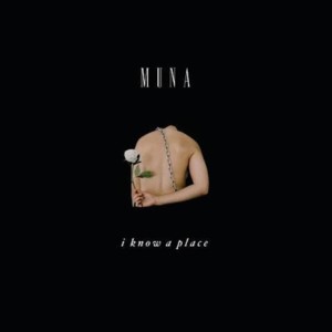 I Know a Place - MUNA