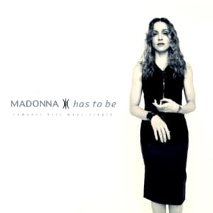 Has To Be 2 - Madonna