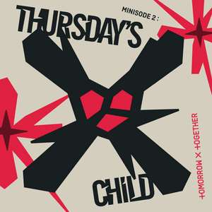 Thursday’s Child Has Far To Go - TOMORROW X TOGETHER