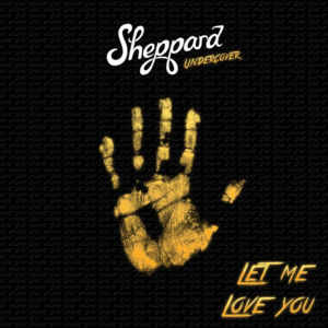 Let Me Love You - Sheppard