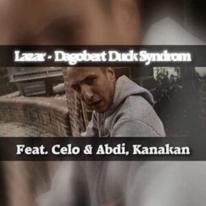 Dagobert Duck Syndrom - Lazar & Kanakan (Ft. Abdi & Celo)